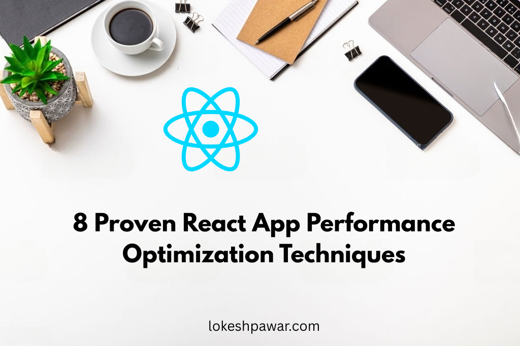 8 Proven React App Performance Optimization Techniques