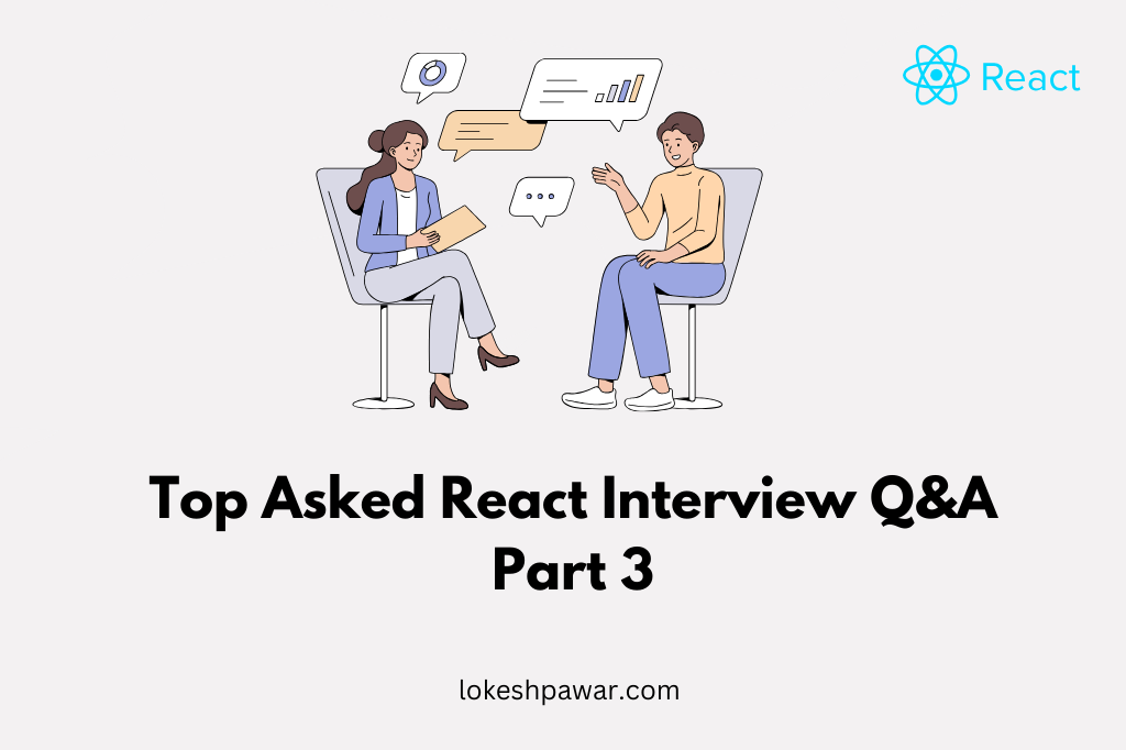 Top Asked React Interview Q&A Part 3